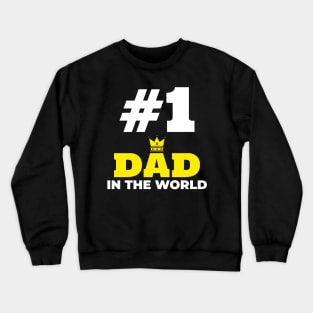 No1 DAD IN THE WORLD Crewneck Sweatshirt